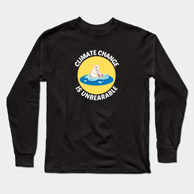 Climate Change is Unbearable Long Sleeve T-Shirt by Allthingspunny